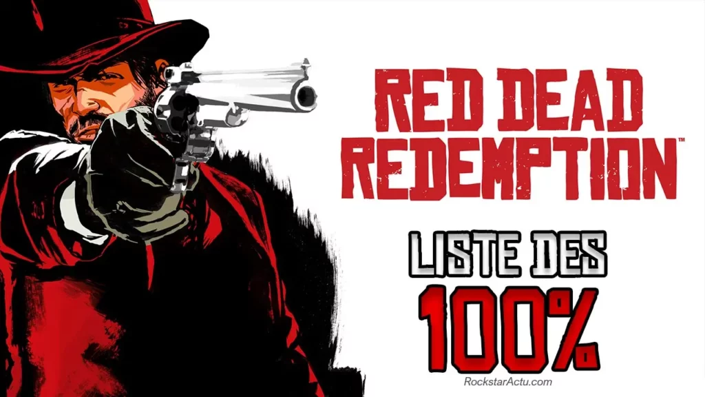 John Marston avec le logo "Red Dead Redemption" en rouge, ainsi que le texte "Liste des 100%" juste en dessous.